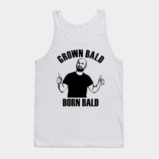 Grown bald, born bald - Black Tank Top